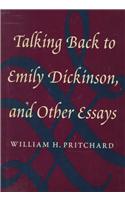 Talking Back to Emily Dickinson and Other Essays