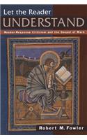 Let the Reader Understand: Reader-Response Criticism and the Gospel of Mark