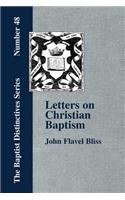 Letters on Christian Baptism, As the Initiating Ordinance into the Real Kingdom of Christ