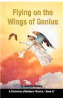 Flying on the Wings of Genius