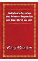 Invitation to Salvation Thru Poems of Inspiration and Jesus Christ Our Lord