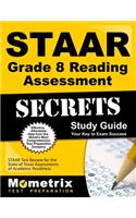 Staar Grade 8 Reading Assessment Secrets Study Guide: Staar Test Review for the State of Texas Assessments of Academic Readiness