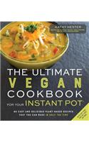 The Ultimate Vegan Cookbook for Your Instant Pot