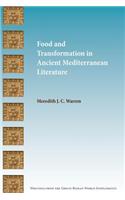 Food and Transformation in Ancient Mediterranean Literature