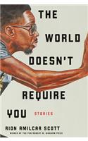 The World Doesn't Require You