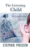 The Listening Child: What Can Go Wrong: Second Edition