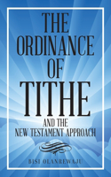 Ordinance of Tithe and the New Testament Approach