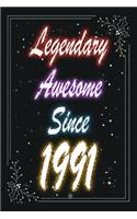 Legendary Awesome Since 1991 Notebook Birthday Gift
