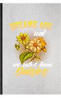 Dreams Are Real We Called Them Daisies