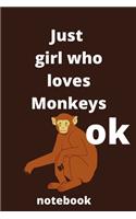 just girl who loves monkeys ok notebook