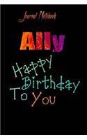 Ally: Happy Birthday To you Sheet 9x6 Inches 120 Pages with bleed - A Great Happybirthday Gift