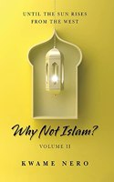 Why Not Islam?: Volume Ii