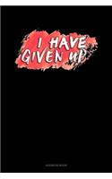 I Have Given Up: Address Book(711 Address Book)