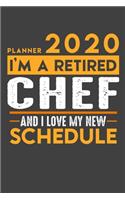 Planner 2020 - 2021 Weekly for retired CHEF: I'm a retired CHEF and I love my new Schedule - 120 Weekly Calendar Pages - 6 x 9 - Retirement Planner