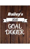 Bailey's 2020 Goal Digger: 2020 New Year Planner Goal Journal Gift for Bailey / Notebook / Diary / Unique Greeting Card Alternative