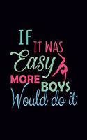 If It was Easy More Boys Would do it