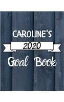 Caroline's 2020 Goal Book: 2020 New Year Planner Goal Journal Gift for Caroline / Notebook / Diary / Unique Greeting Card Alternative