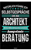 Natürlich führe ich Selbstgespräche ich bin Architekt manchmal brauche ich eben kompetente Beratung Notizbuch