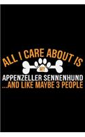 All I Care About Is My Appenzeller Sennenhund and Like Maybe 3 people