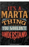 Its A Marta Thing You Wouldnt Understand: Marta Name Planner With Notebook Journal Calendar Personal Goals Password Manager & Much More, Perfect Gift For Marta