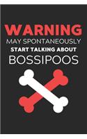 Warning May Spontaneously Start Talking About BossiPoos