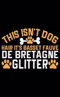 This Isn't Dog Hair It's Basset Fauve de Bretagne Glitter