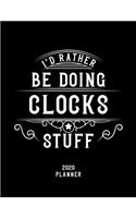 I'd Rather Be Doing Clocks Stuff 2020 Planner