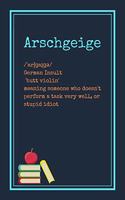 Arschgeige, German Insult: Lined Notebook, With German Insult on Cover, Funny Gift Idea(German Insults)