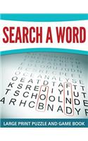 Search A Word: Large Print Puzzle and Game Book