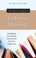 How-To Book of Catholic Theology