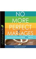 No More Perfect Marriages