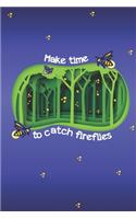 Make Time To Catch Fireflies: 2020 Weekly Planner For Positive People