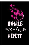 Inhale Exhale Repeat