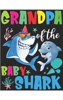 Grandpa Of The Baby Shark: Birthday Grandpa Shark Gift Notebook - Shark Birthday Gifts - Funny Matching Family Birthday Outfits