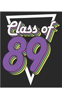 Class of 89: High School Reunion of 1989 30 Year Men Women Composition Notebook 100 College Ruled Pages Journal Diary