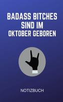 Badass Bitches Sind Im Oktober Geboren Notizbuch