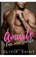 Fue una suerte Amarte: Novela Romántica