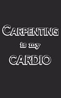 Carpenting Is My Cardio