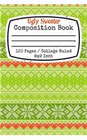 Ugly Sweater Composition Book 120 Pages College Ruled 6x9 Inch