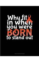 Why Fit In When You Were Born To Stand Out: Unruled Composition Book(159 Unruled Composition Book)