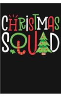 Christmas Squad: Christmas Lined Notebook, Journal, Organizer, Diary, Composition Notebook, Gifts for Family and Friends