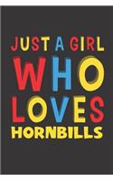 Just A Girl Who Loves Hornbills