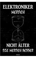 Elektroniker werden nicht älter sie werden besser Notizbuch: Elektroniker Journal DIN A5 liniert 120 Seiten Geschenk