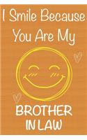 I Smile Because You Are My Brother in Law