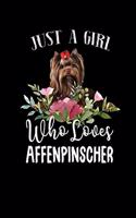 Just a Girl Who Loves Affenpinscher: Perfect Affenpinscher Lover Gift For Girl. Cute Notebook for Affenpinscher Lover. Gift it to your Sister, Daughter, Mother, Mom, Grandpa Who Loves A