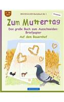 BROCKHAUSEN Bastelbuch Bd. 1 - Zum Muttertag: Das große Buch zum Ausschneiden - Briefpapier(1 Entdecker - Auf Dem Bauernhof)