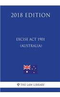 Excise Act 1901 (Australia) (2018 Edition)