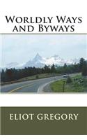 Worldly Ways and Byways