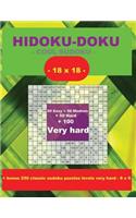Hidoku-Doku - Cool Sudoku -18x18- 50 Easy + 50 Medium + 50 Hard + 100 Very Hard: Large Print + Solutions + Bonus 250 Classic Sudoku Puzzles Levels Very Hard - 9 X 9. Format 8.5 '' X 11 ''