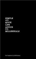 Simple and Quick Life Advice for Millennials